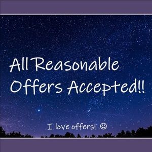 ALL reasonable offers accepted💖